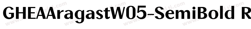 GHEAAragastW05-SemiBold Regular字体转换
